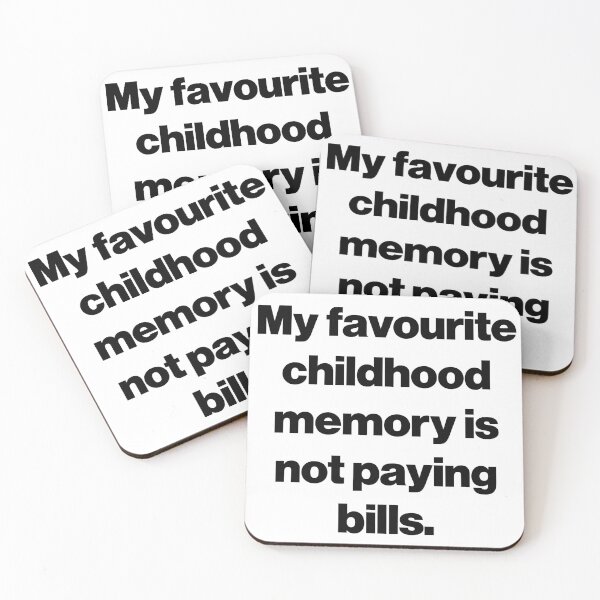 Item preview, My favourite childhood memory is not paying bills. designed and sold by SarahJisri.