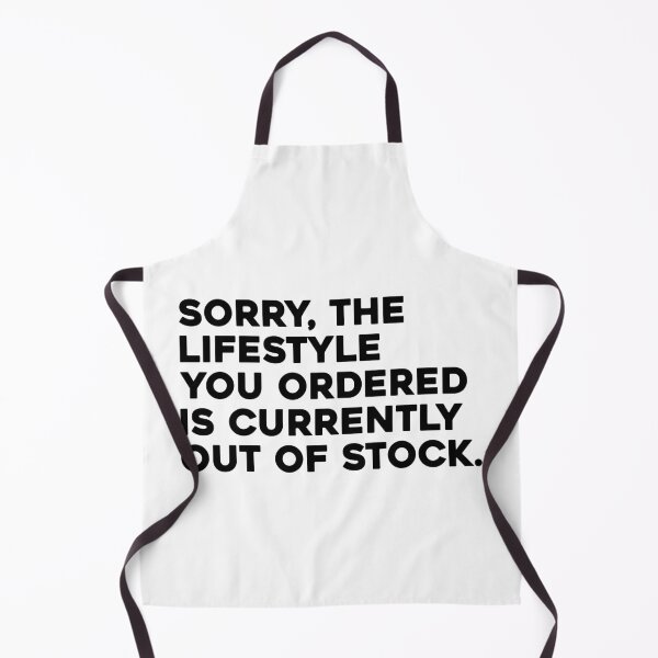Item preview, Sorry, The Lifestyle You Ordered Is Currently Out Of Stock. Viral Relatable Quote designed and sold by SillyMerchant.