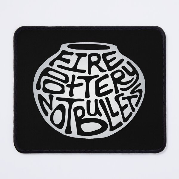 Item preview, Fire Pottery Not Bullets Word Art designed and sold by Unhinged Heather.