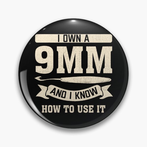 Item preview, I Own A 9mm And I Know How To Use It  designed and sold by YerrouDesing.