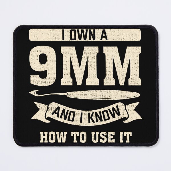 Item preview, I Own A 9mm And I Know How To Use It  designed and sold by YerrouDesing.