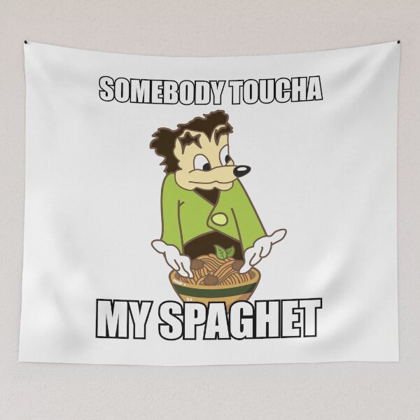 Item preview, Somebody toucha my Spaghet designed and sold by MEME-MERCH-com.