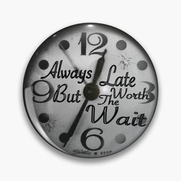 Item preview, Time Waits for No One But Patience is Rewarded designed and sold by CousinJoeArt.