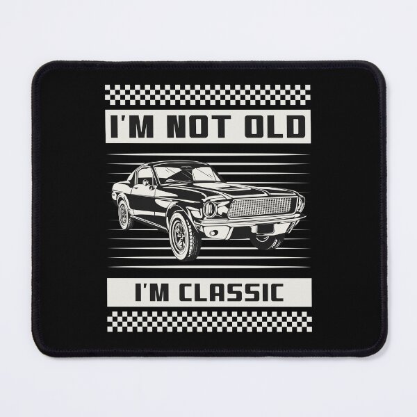 Item preview, I'm Not Old I'm Classic - Classic Car designed and sold by Dailey-FS.
