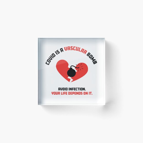 Item preview, COVID is a vascular bomb. Avoid infection. Your life depends on it. designed and sold by sarahwlongcovid.