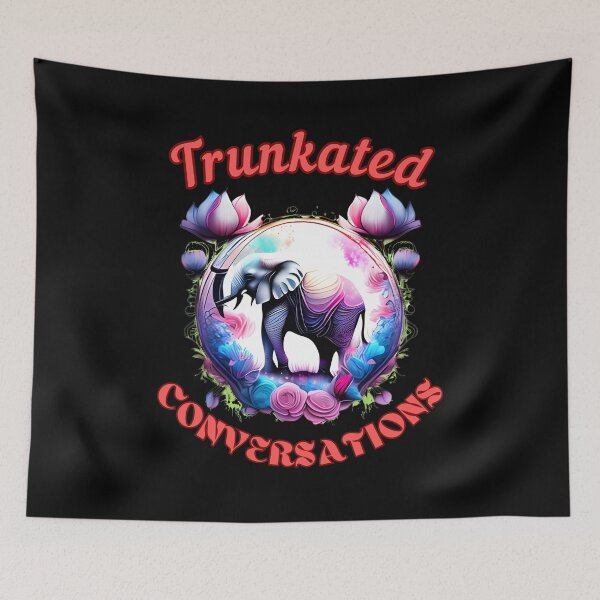Item preview, Trunkated Conversations. elephant saying designed and sold by ElephantVibes.