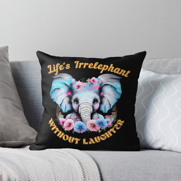 Item preview, Life's Irrelephant Without Laughter. funny elephant designed and sold by ElephantVibes.