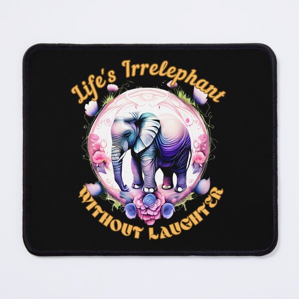 Item preview, Life's Irrelephant Without Laughter. adorable elephant designed and sold by ElephantVibes.