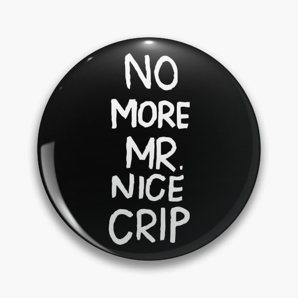 Item preview, No More Mr. Nice Crip (white text) designed and sold by sarahwlongcovid.
