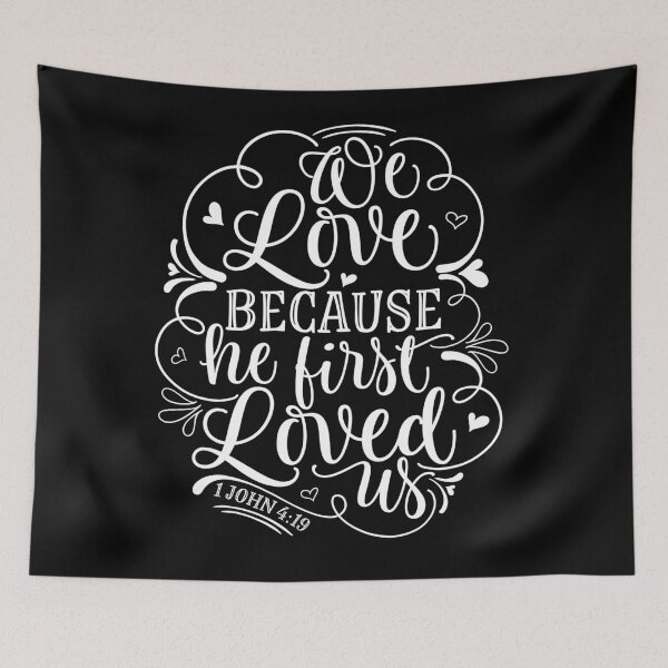 Item preview, WE LOVE BECAUSE HE FIRST LOVED US designed and sold by Super3.
