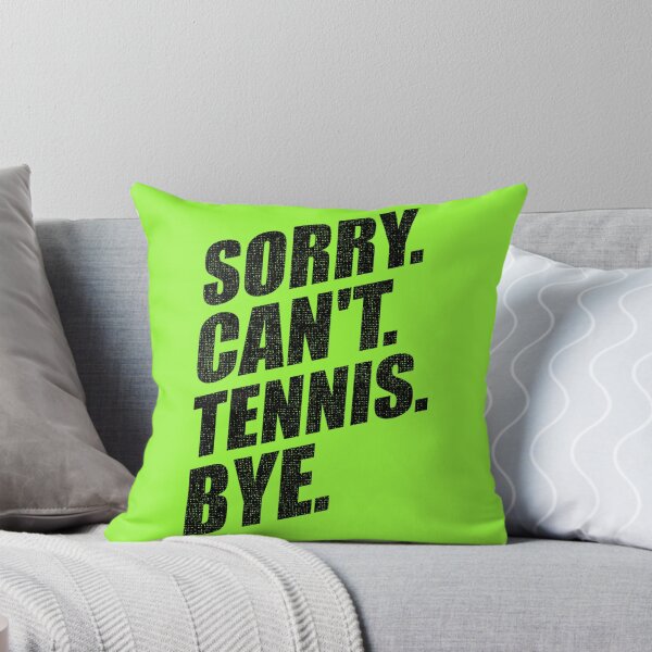 Item preview, Sorry Can't Tennis Bye Funny tennis players designed and sold by YerrouDesing.