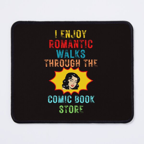Item preview,  I Enjoy Romantic Walks Through The Comic Book Store  designed and sold by MagicSD Designs.