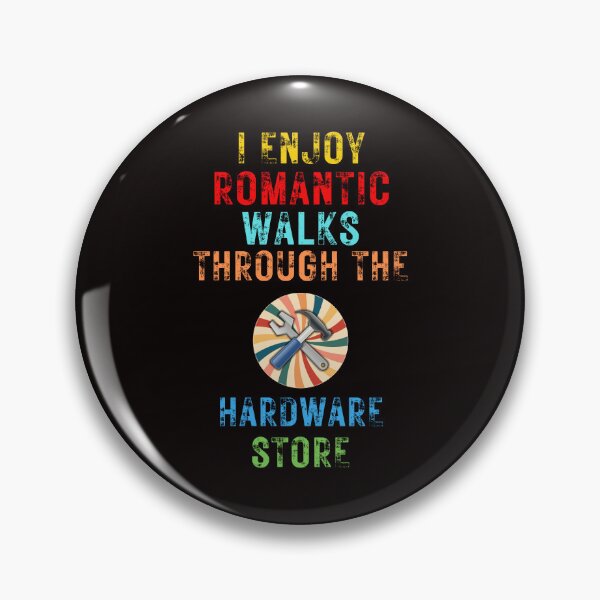 Item preview, I Enjoy Romantic Walks Through The Hardware Store  designed and sold by MagicSD Designs.