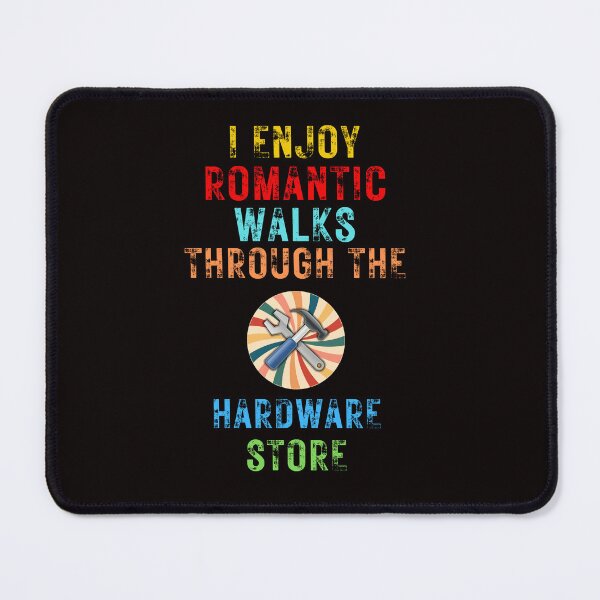 Item preview, I Enjoy Romantic Walks Through The Hardware Store designed and sold by MagicSD Designs.