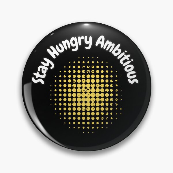 Item preview, Stay Hungry Ambitious designed and sold by bvdesignart.