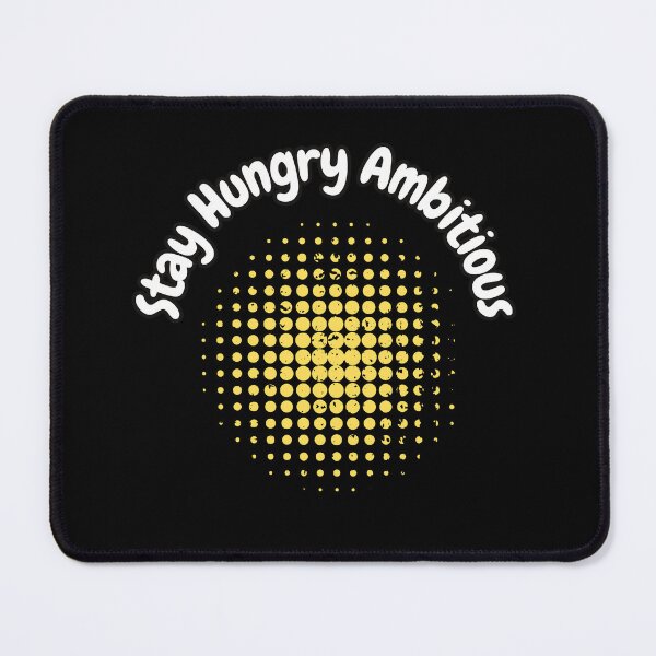 Item preview, Stay Hungry Ambitious designed and sold by bvdesignart.