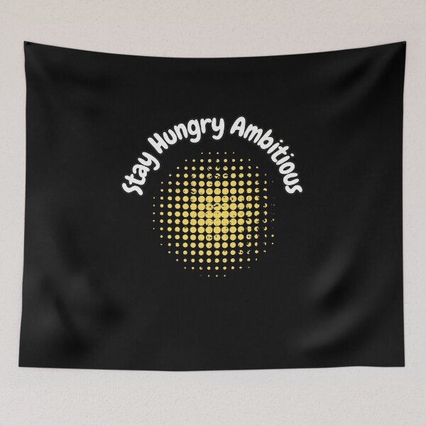 Item preview, Stay Hungry Ambitious designed and sold by bvdesignart.