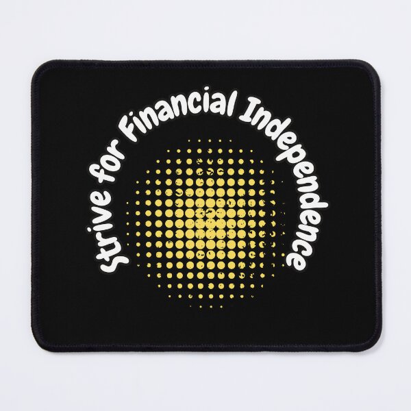Item preview, Strive for Financial Independence designed and sold by bvdesignart.