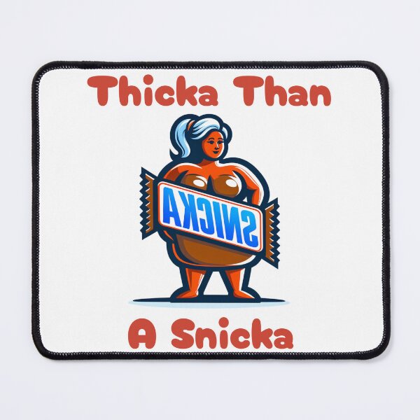 Item preview, Thicka Snicka designed and sold by ssmg80.