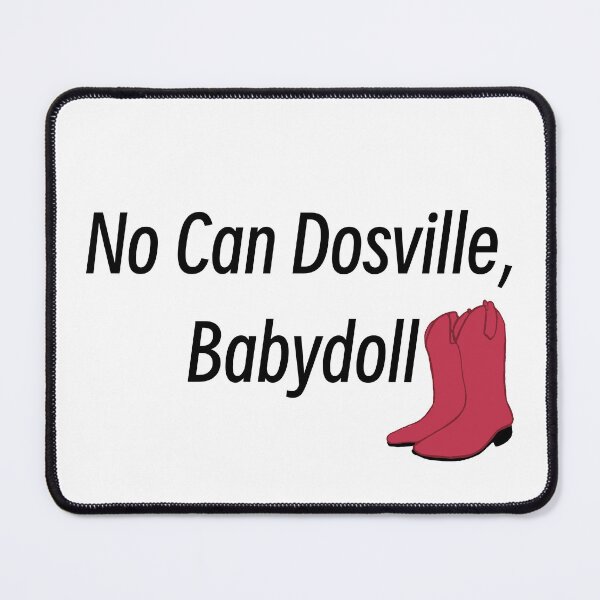Item preview, "No Can Dosville, Babydoll" - How I Met Your Mother Quote designed and sold by Forgetting The World Co..