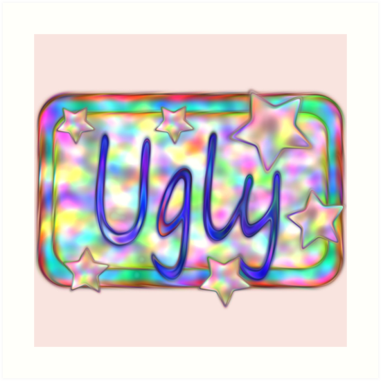 ugly-word-art-prints-by-m-lorentsson-redbubble