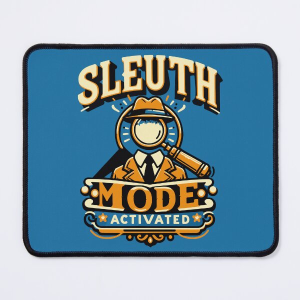Item preview, Sleuth Mode Activated designed and sold by Shrouded Unraveled.
