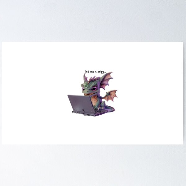 Item preview,  Dragon - Let me clarfiy - Snarky Work Funny designed and sold by kalyssa44.
