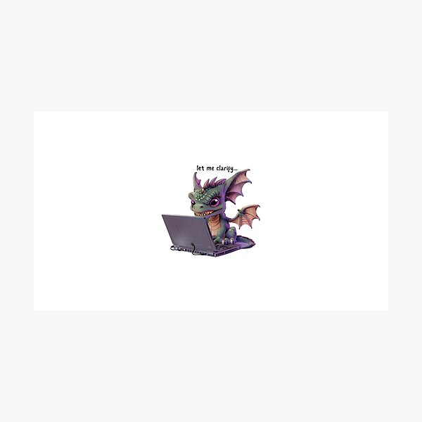 Item preview,  Dragon - Let me clarfiy - Snarky Work Funny designed and sold by kalyssa44.