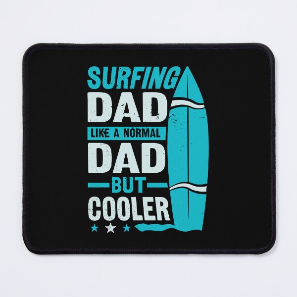Item preview, Surfing Dad Normal but Cooler designed and sold by PrettyfulStuff.
