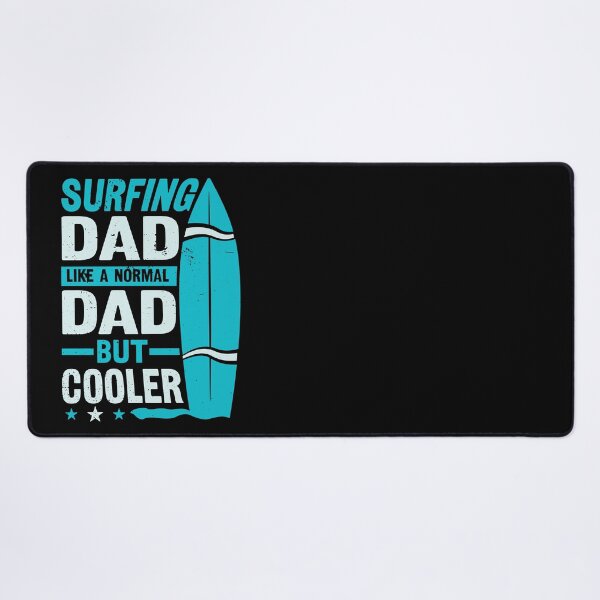 Item preview, Surfing Dad Normal but Cooler designed and sold by PrettyfulStuff.