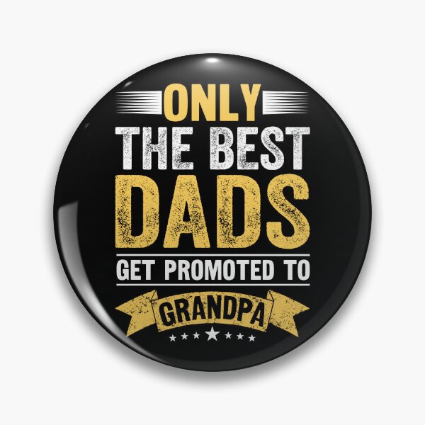Item preview, Best Dads get promoted to Grandpa designed and sold by PrettyfulStuff.