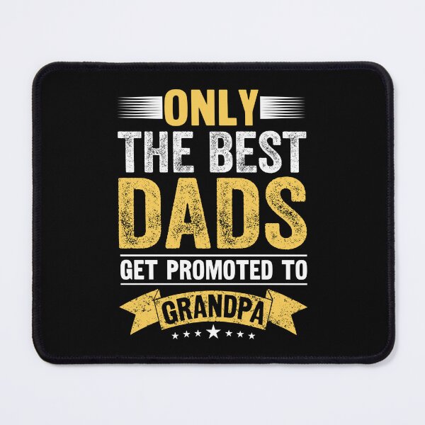 Item preview, Best Dads get promoted to Grandpa designed and sold by PrettyfulStuff.