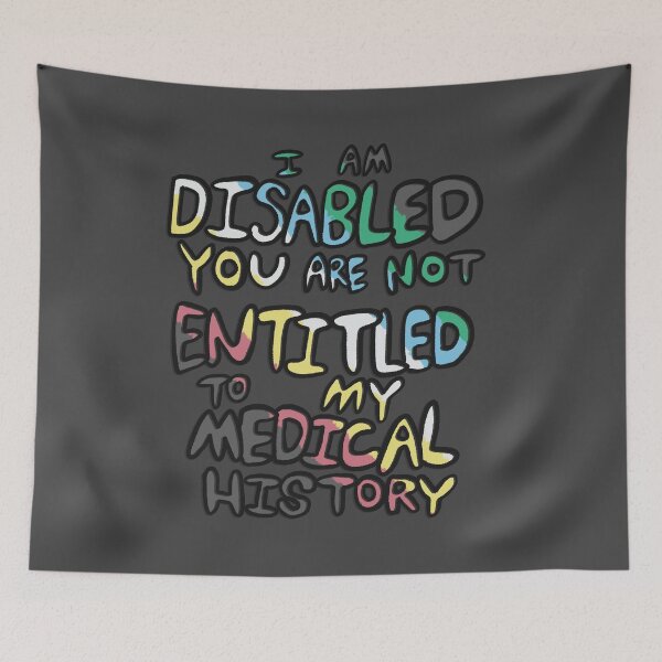 Item preview, You are not entitled to my medical history disability pride designed and sold by KingMiles1991.