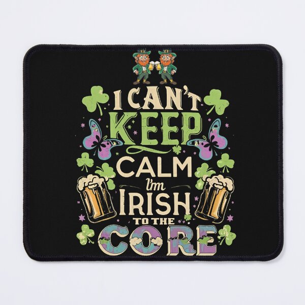 Item preview, I Can't Keep Calm I'm Irish to the Core designed and sold by DrakeIreland.