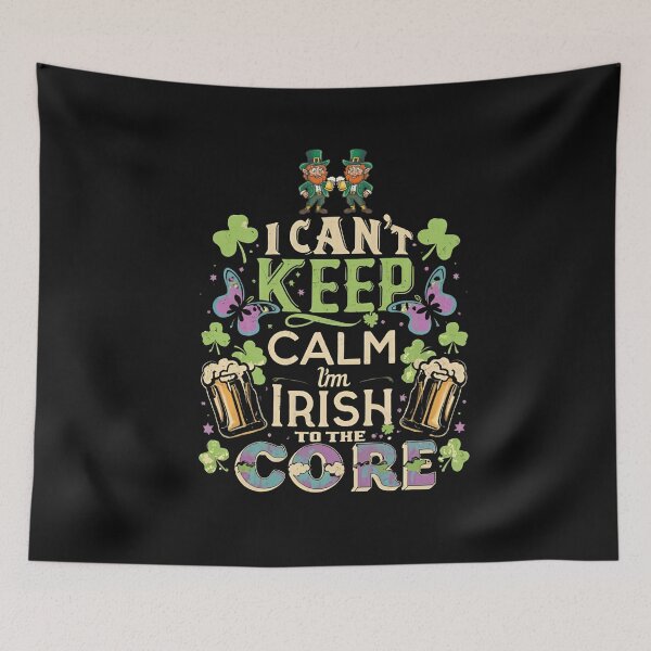 Item preview, I Can't Keep Calm I'm Irish to the Core designed and sold by DrakeIreland.