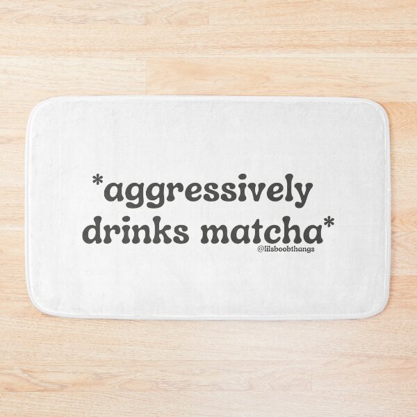 Artikelvorschau, Trinkt aggressiv Matcha. v16 | von @lilsboobthangs entworfen und verkauft von lilsboobthangs.