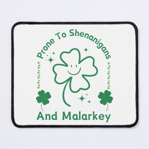 Item preview, Prone To Shenanigans And Malarkey Funny St Patricks Day designed and sold by DashBliss.