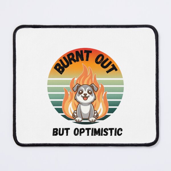 Item preview, Burnt out but optimistic designed and sold by StickerStyleHub.