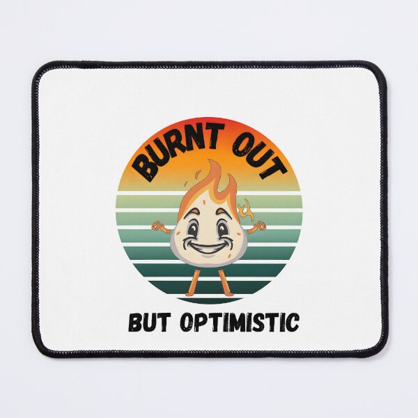 Item preview, Burnt out but optimistic designed and sold by StickerStyleHub.
