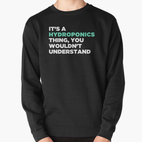 Funny Hydroponics Farming Farmer Pullover Sweatshirt