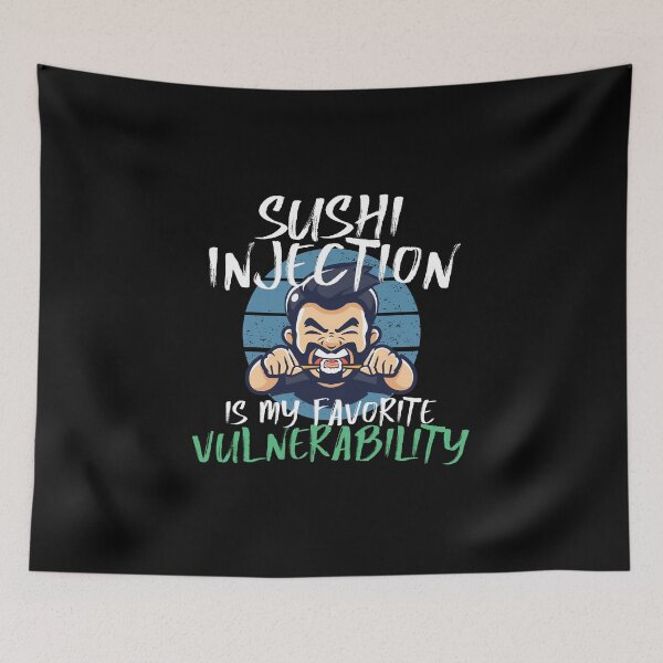Item preview, Sushi Injection Vulnerability | Cybersecurity | Pentester | Hacker designed and sold by Vennquality.