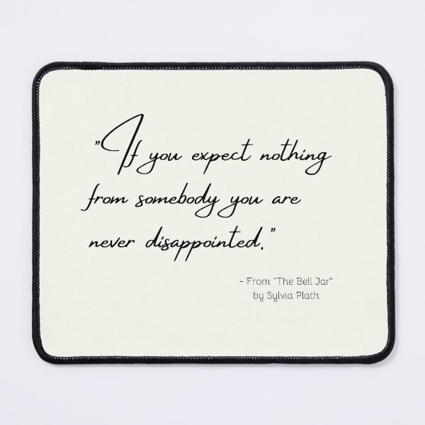 Item preview, A Quote about Disappointment from "The Bell Jar" by Sylvia Plath designed and sold by Poemit.