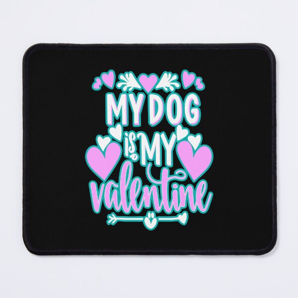 Item preview, My dog is my valentine #1 designed and sold by creativerooney.