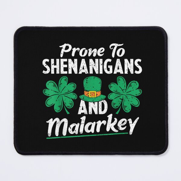 Item preview, St Patricks Day Prone To Shenanigans And Malarkey designed and sold by rewingjadeArt.