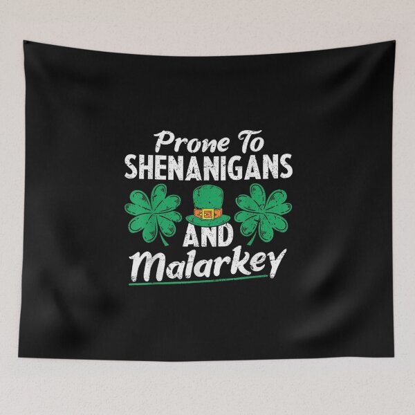 Item preview,  St Patricks Day Prone To Shenanigans And Malarkey designed and sold by rewingjadeArt.
