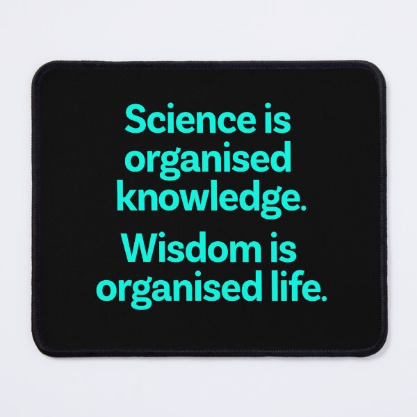 Item preview, Science is organised knowledge. Wisdom is organised life. v.7 designed and sold by x1brett.