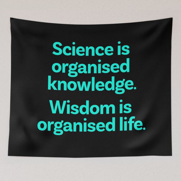 Item preview, Science is organised knowledge. Wisdom is organised life. v.7 designed and sold by x1brett.