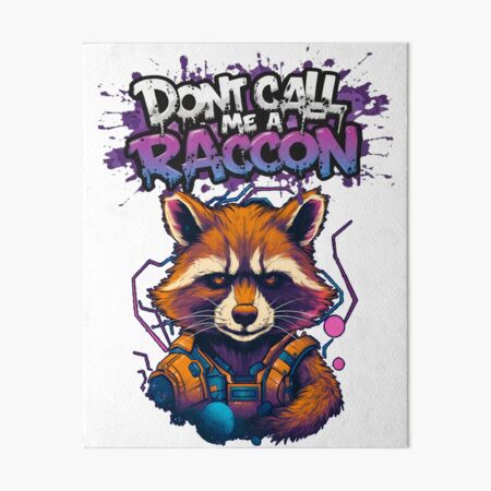 Item preview, Dont Call Me a Raccoon designed and sold by Markoni's Bazaar.