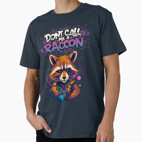 Item preview, Dont Call Me a Raccoon designed and sold by Markoni's Bazaar.