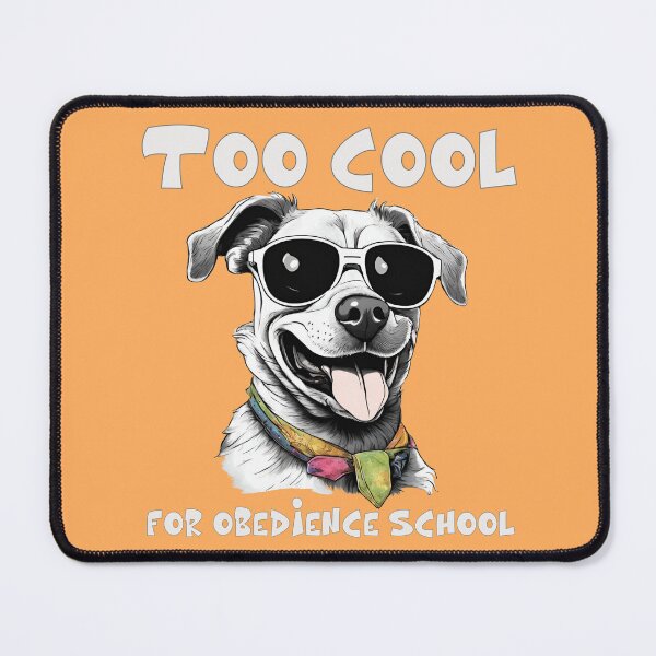 Item preview, Too cool for obedience school! designed and sold by KrisDry.